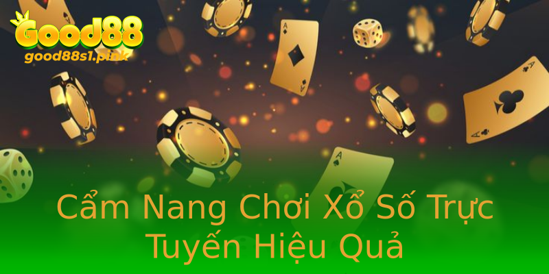Cẩm Nang Chơi Xổ Số Trực Tuyến Hiệu Quả Cẩm Nang Chơi Xổ Số Trực Tuyến Hiệu Quả