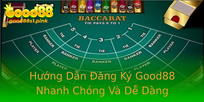 Hướng Dẫn Đăng Ký Good88 Nhanh Chóng Và Dễ Dàng Hướng Dẫn Đăng Ký Good88 Nhanh Chóng Và Dễ Dàng