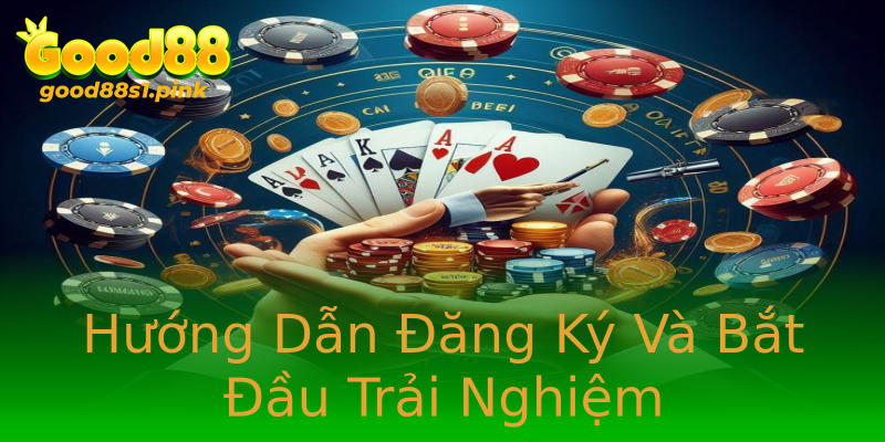 Hướng Dẫn Đăng Ký Và Bắt Đầu Trải Nghiệm Hướng Dẫn Đăng Ký Và Bắt Đầu Trải Nghiệm