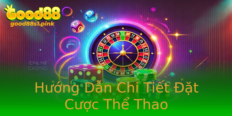 Hướng Dẫn Chi Tiết Đặt Cược Thể Thao Hướng Dẫn Chi Tiết Đặt Cược Thể Thao