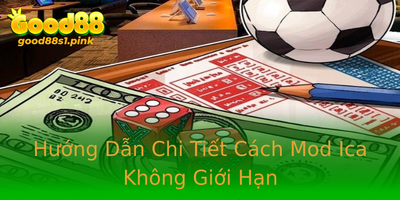 Hướng Dẫn Chi Tiết Cách Mod Ica Không Giới Hạn Hướng Dẫn Chi Tiết Cách Mod Ica Không Giới Hạn