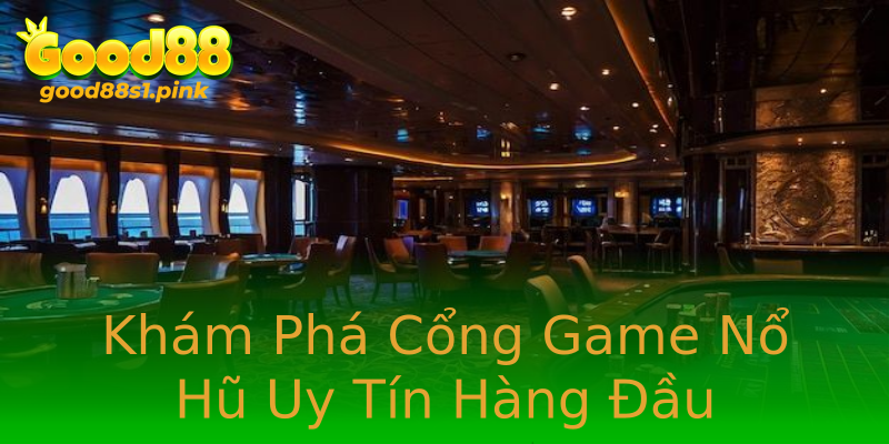 Khám Phá Cổng Game Nổ Hũ Uy Tín Hàng Đầu Khám Phá Cổng Game Nổ Hũ Uy Tín Hàng Đầu