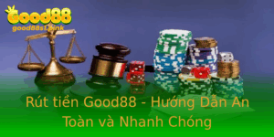 Rut Tien Good88 Huong Dan An Toan Va Nhanh Chong