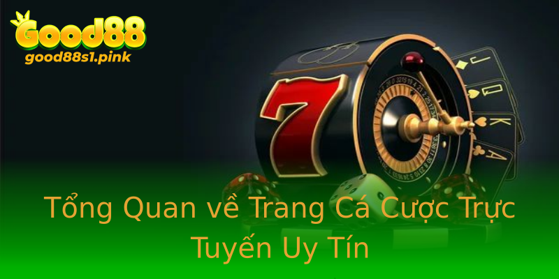 Tổng Quan về Trang Cá Cược Trực Tuyến Uy Tín Tổng Quan về Trang Cá Cược Trực Tuyến Uy Tín