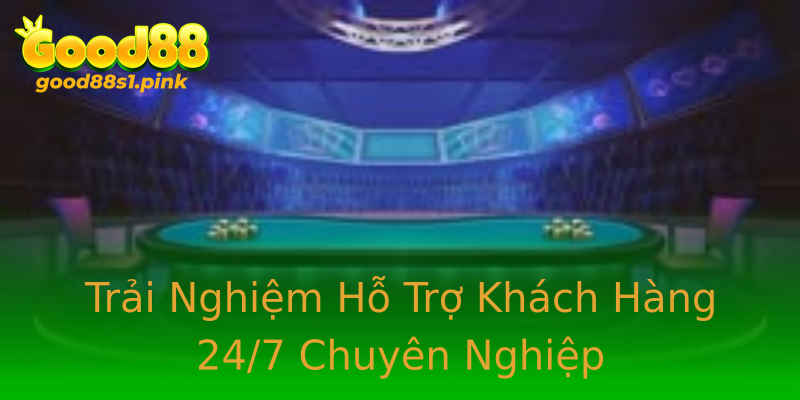 Trải Nghiệm Hỗ Trợ Khách Hàng 24/7 Chuyên Nghiệp Trải Nghiệm Hỗ Trợ Khách Hàng 24/7 Chuyên Nghiệp